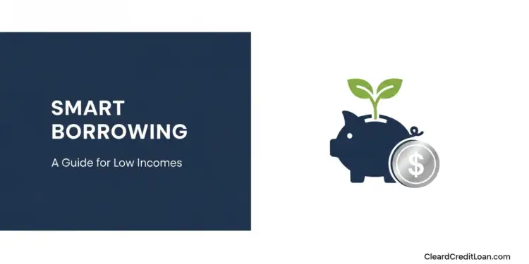 Smart Borrowing and Saving Tips for Low Income and Students Infographic - ClearCreditLoan
